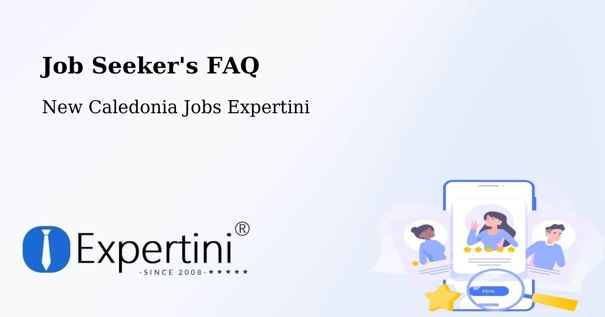 Job Seeker FAQ – Naméméhu - New Caledonia Jobs Expertini
