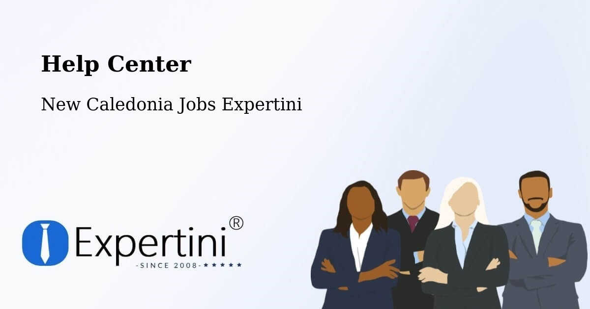 Help Center – Naméméhu - New Caledonia Jobs Expertini